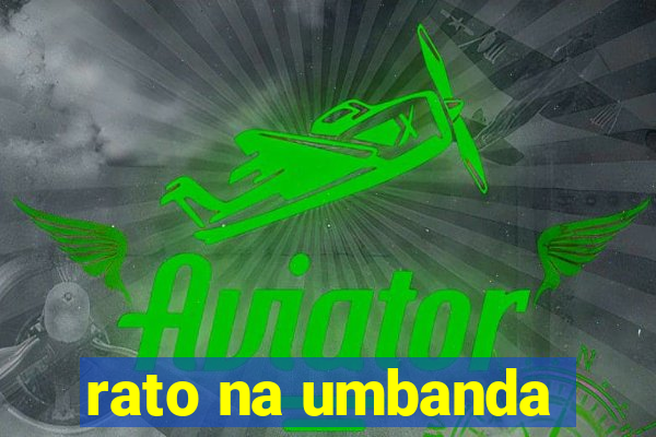 rato na umbanda