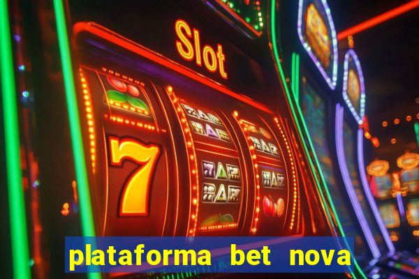 plataforma bet nova pagando no cadastro