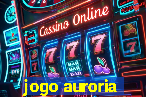 jogo auroria