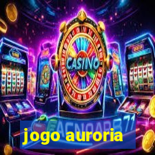 jogo auroria