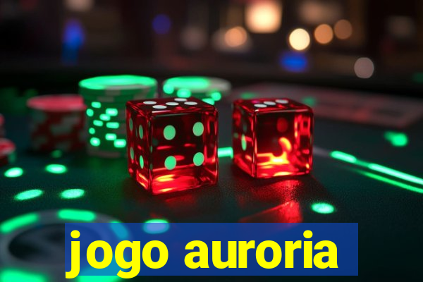 jogo auroria