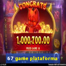 67 game plataforma