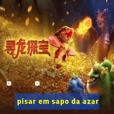 pisar em sapo da azar