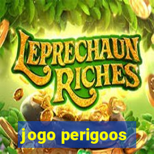 jogo perigoos