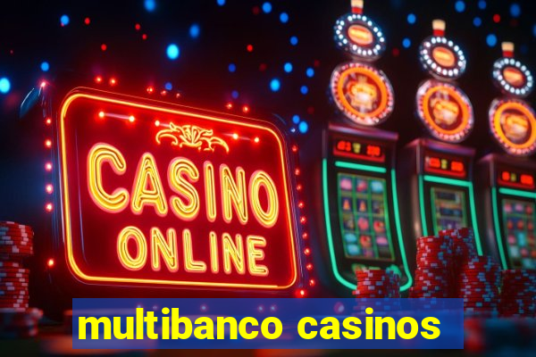 multibanco casinos