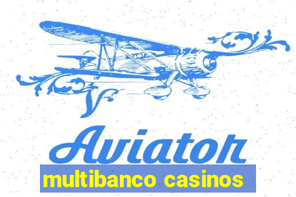 multibanco casinos