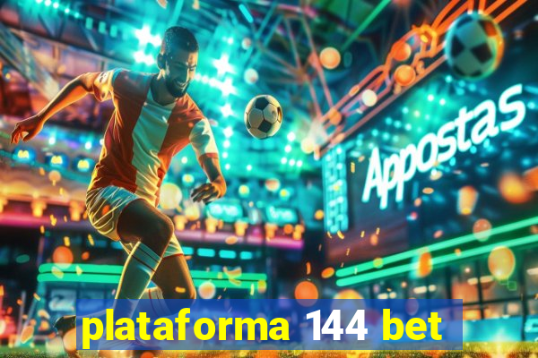 plataforma 144 bet