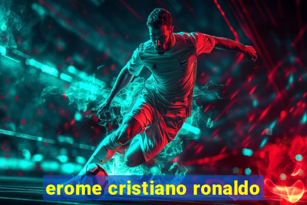 erome cristiano ronaldo