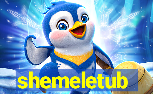 shemeletub