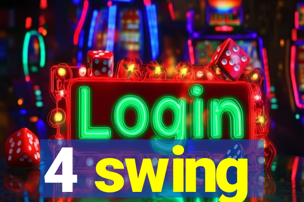 4 swing