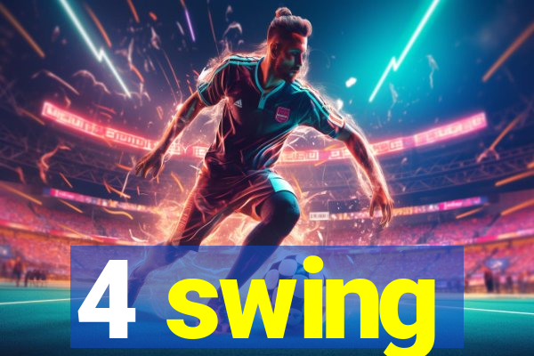 4 swing