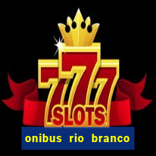 onibus rio branco porto velho