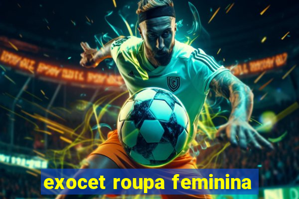 exocet roupa feminina