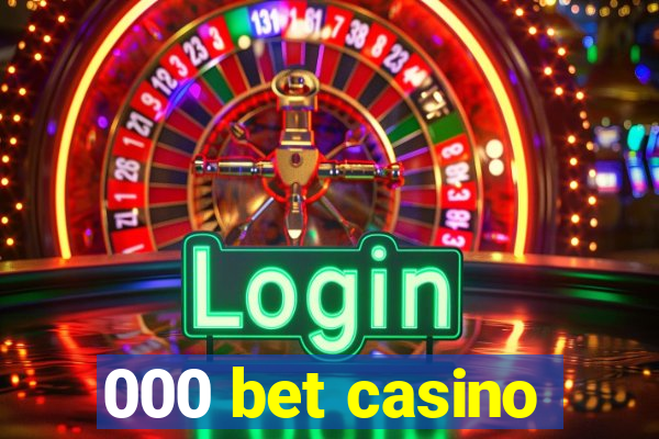 000 bet casino