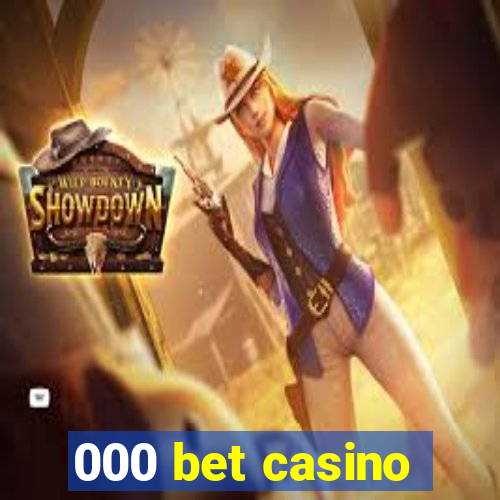 000 bet casino