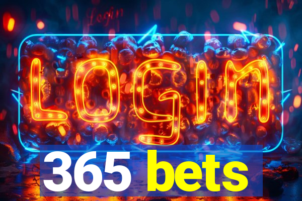 365 bets