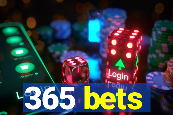 365 bets