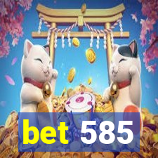 bet 585