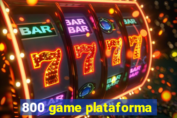 800 game plataforma