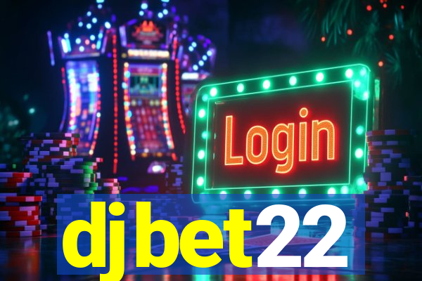 djbet22