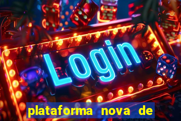 plataforma nova de jogo pagando