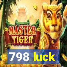 798 luck