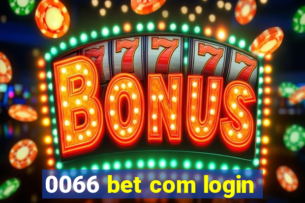 0066 bet com login