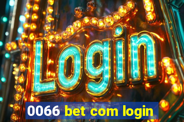 0066 bet com login