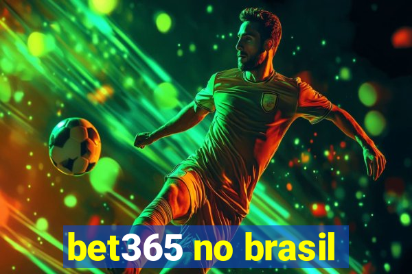 bet365 no brasil