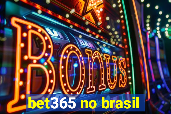 bet365 no brasil