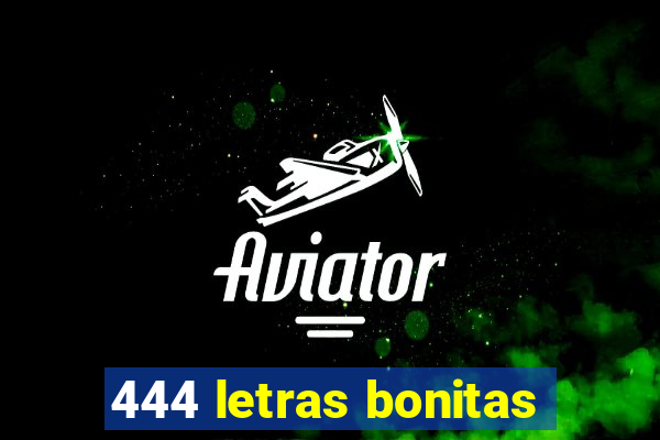 444 letras bonitas