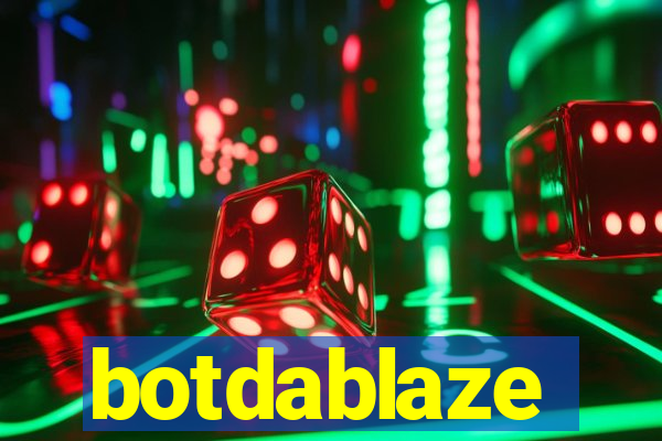 botdablaze