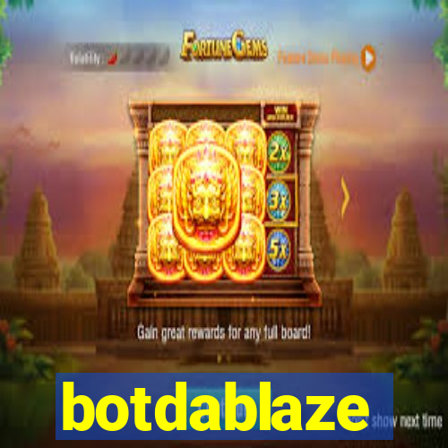 botdablaze