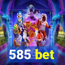 585 bet