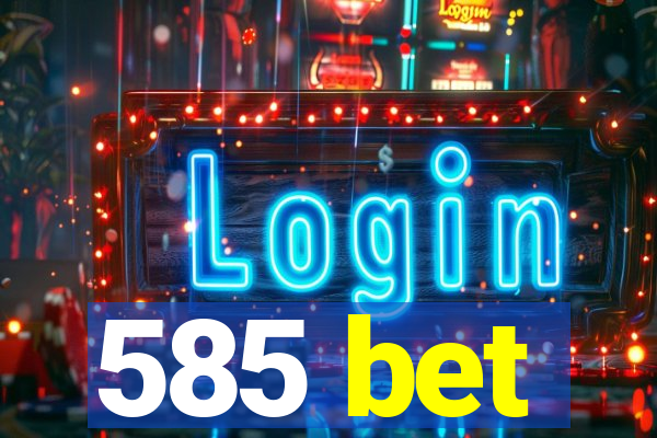 585 bet