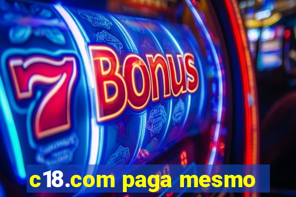 c18.com paga mesmo