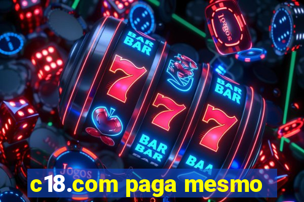 c18.com paga mesmo