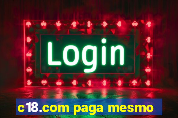 c18.com paga mesmo