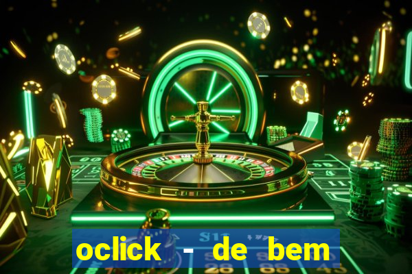 oclick - de bem com a vida resultado do jogo do bicho