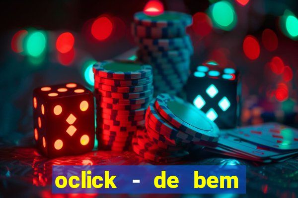 oclick - de bem com a vida resultado do jogo do bicho