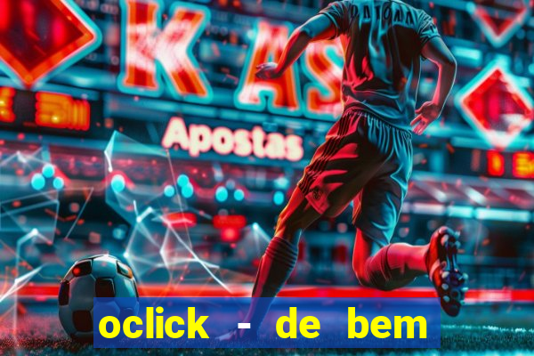 oclick - de bem com a vida resultado do jogo do bicho