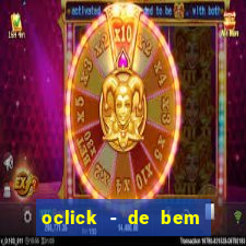 oclick - de bem com a vida resultado do jogo do bicho