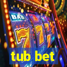 tub bet