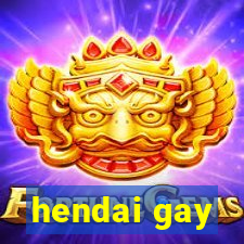 hendai gay