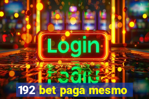 192 bet paga mesmo