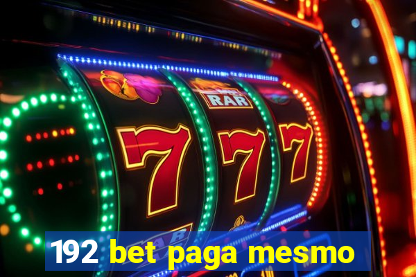 192 bet paga mesmo