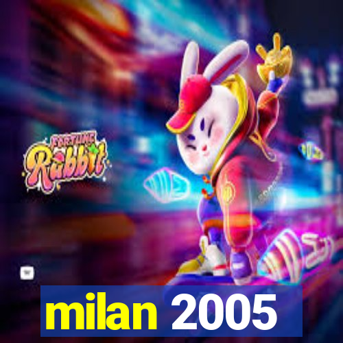 milan 2005