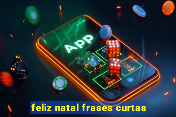 feliz natal frases curtas