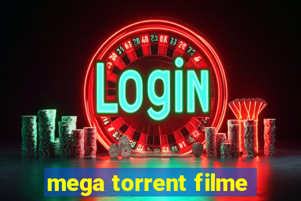 mega torrent filme