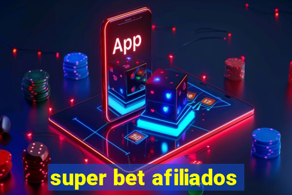 super bet afiliados